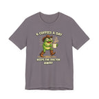 6 Coffees A Day T-Shirt