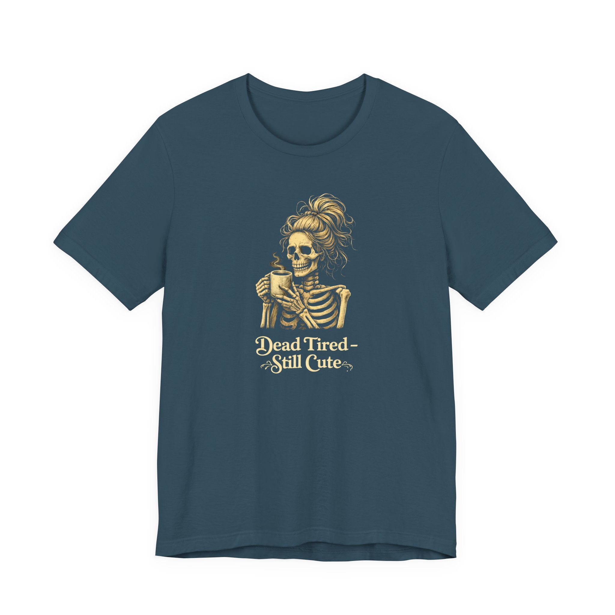 Dead Tired Still Cute T-Shirt