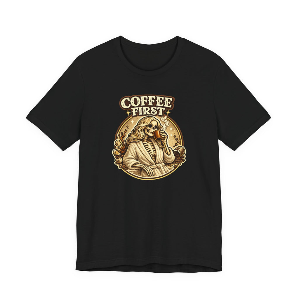 Coffee First T-Shirt
