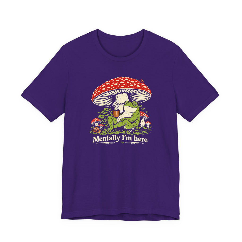Mentally I’m Here T-Shirt
