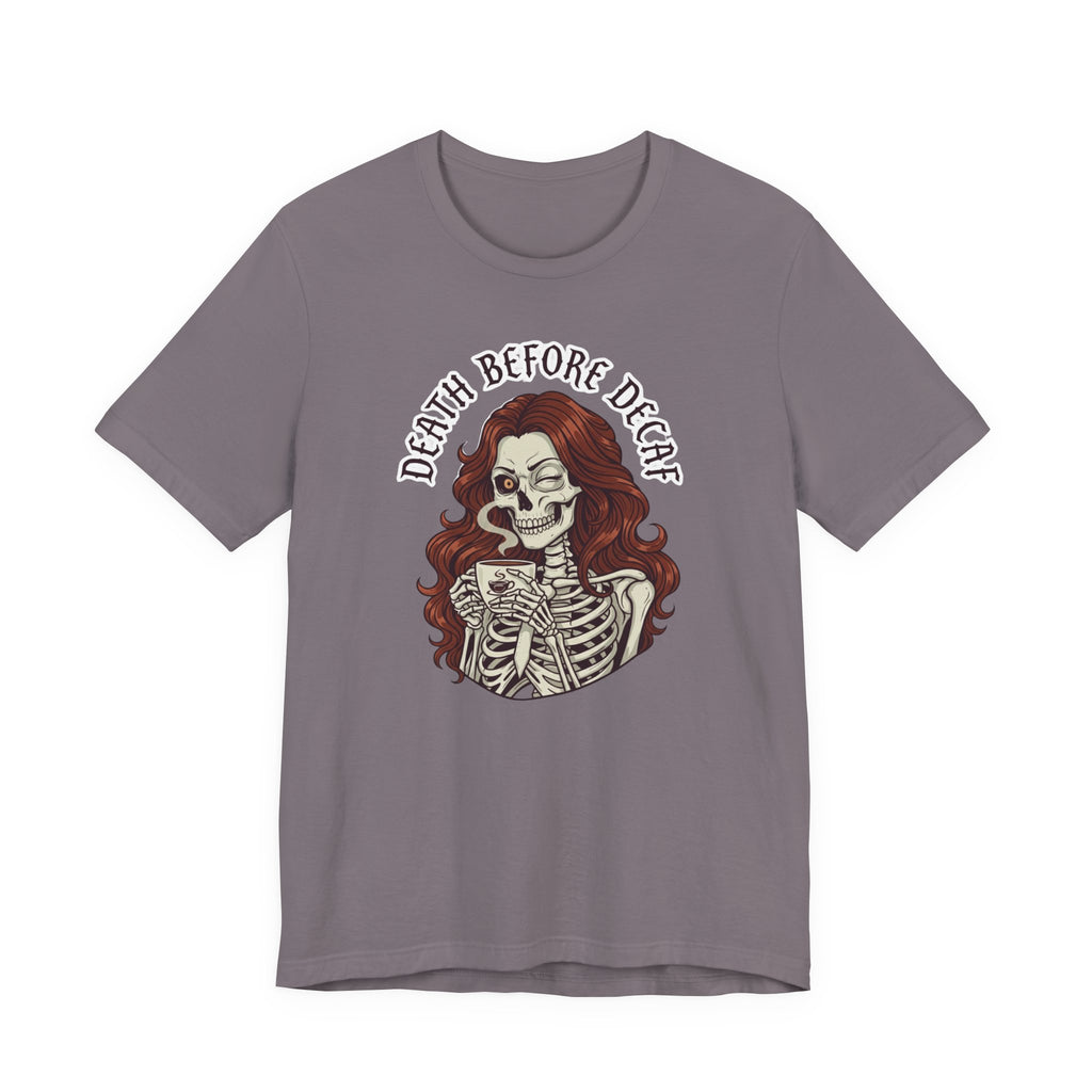 Death Before Decaf T-Shirt