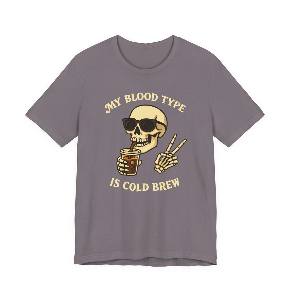 My Blood Type is Cold Brew T-Shirt