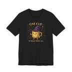 One Cup to Rule Them All T-Shirt