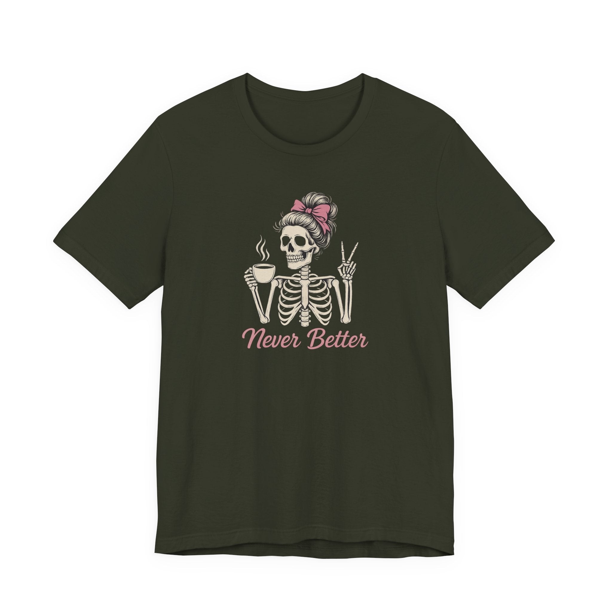 Never Better T-Shirt