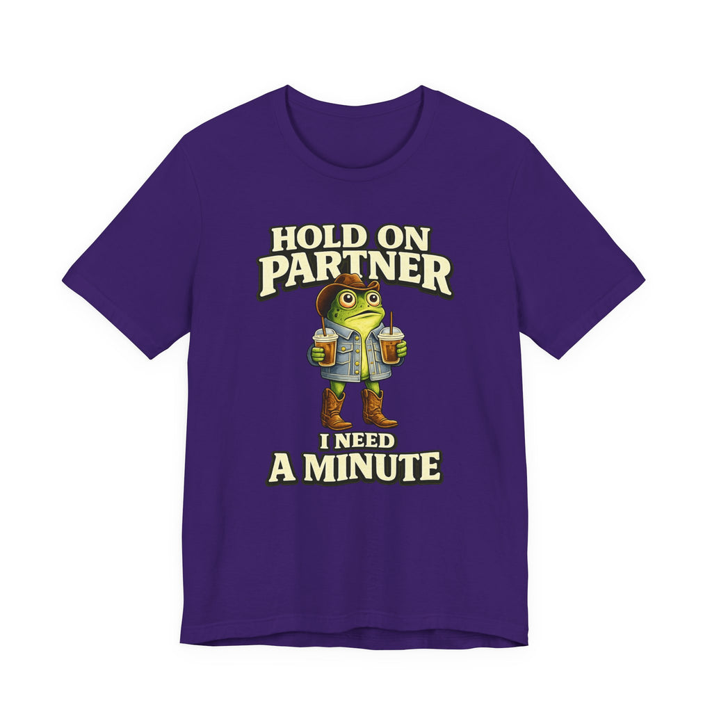 I Need A Minute T‑Shirt