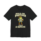 I Need A Minute T‑Shirt