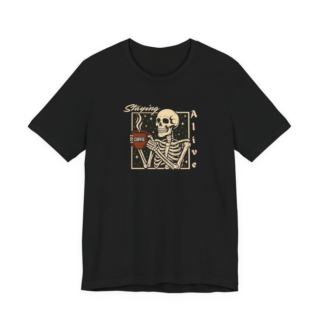 Staying Alive T-Shirt