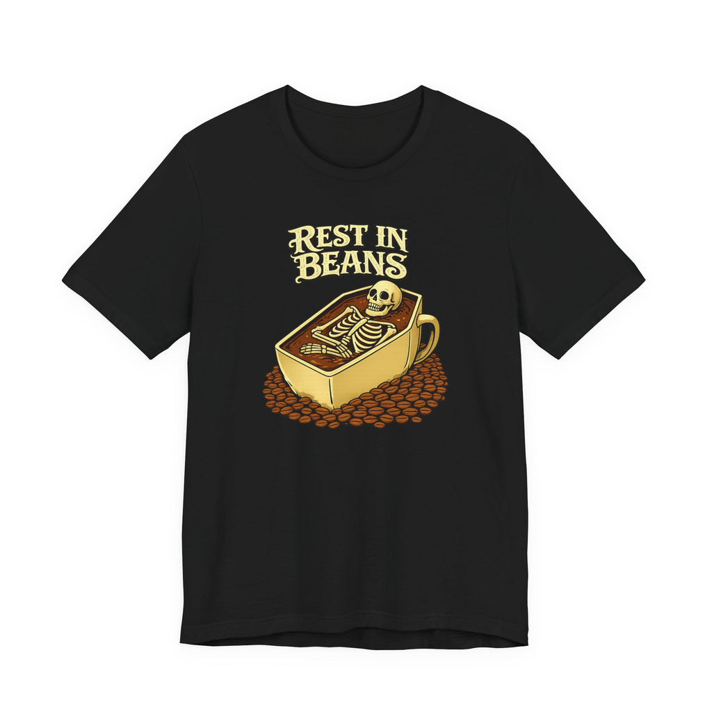 Rest In Beans T-Shirt