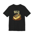 Rest In Beans T-Shirt