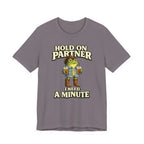 I Need A Minute T‑Shirt