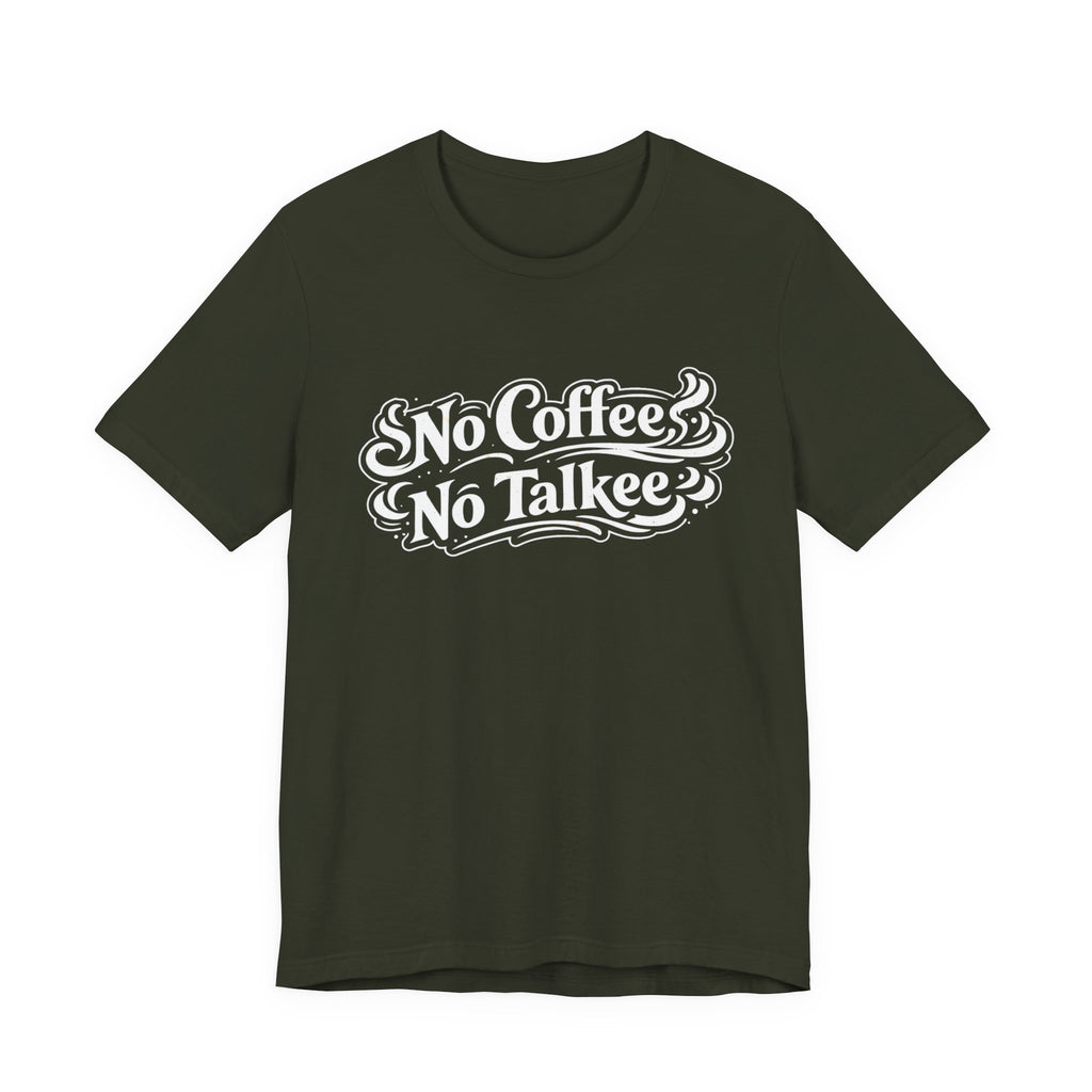 No Coffee, No Talkee T-Shirt