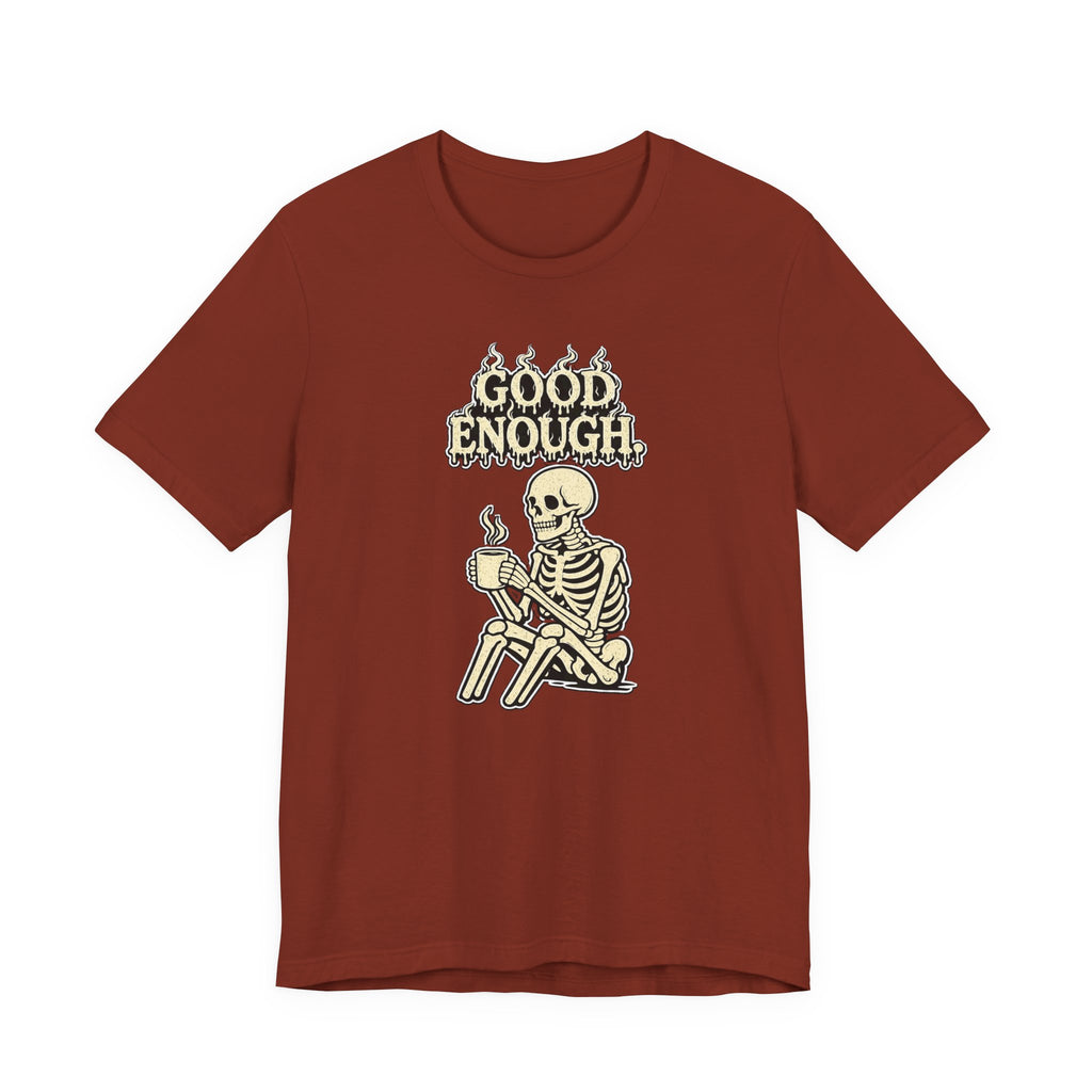 Good Enough T‑Shirt