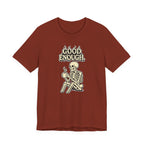 Good Enough T‑Shirt