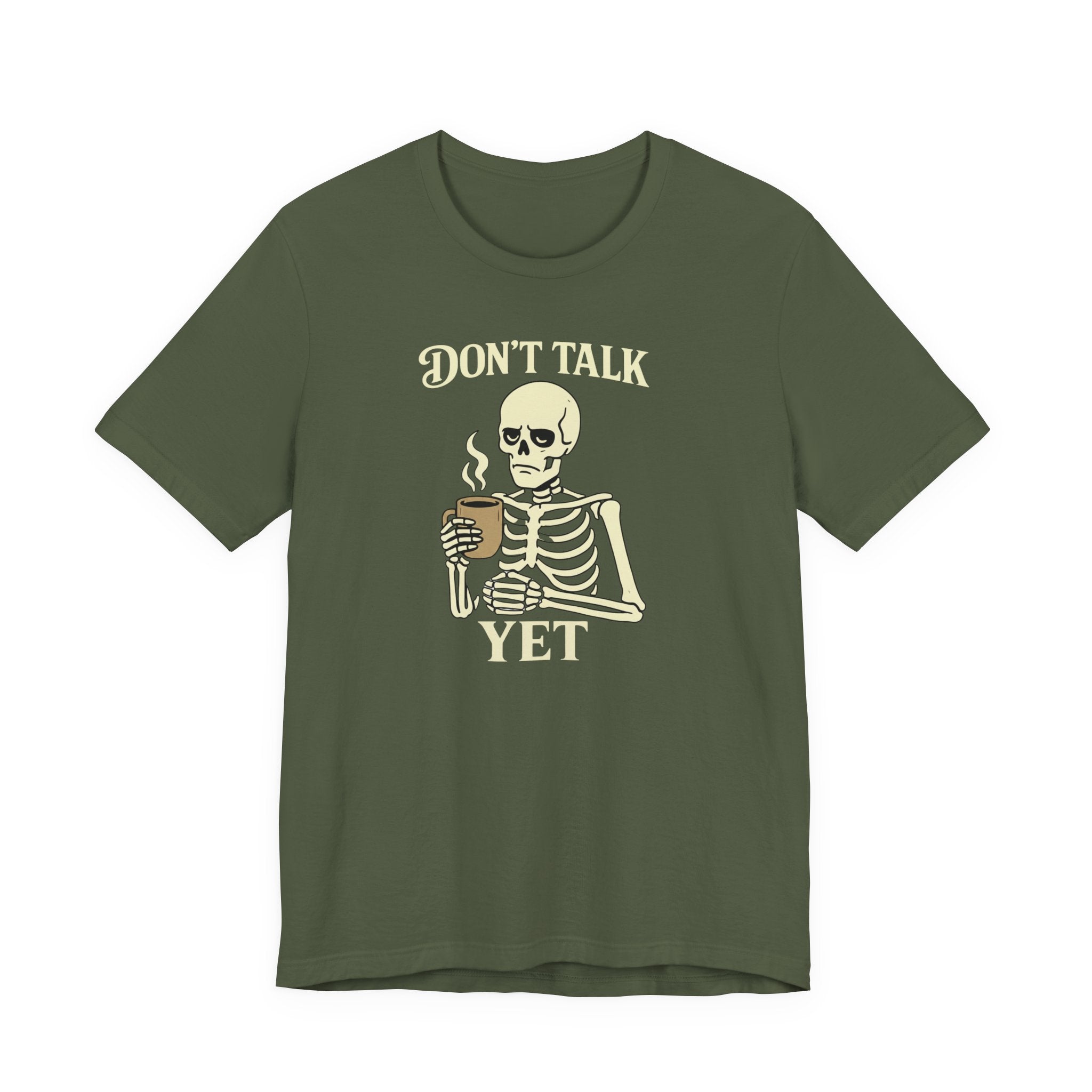 Don't Talk Yet T-Shirt