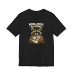 Mine, Mine, All Mine T-Shirt