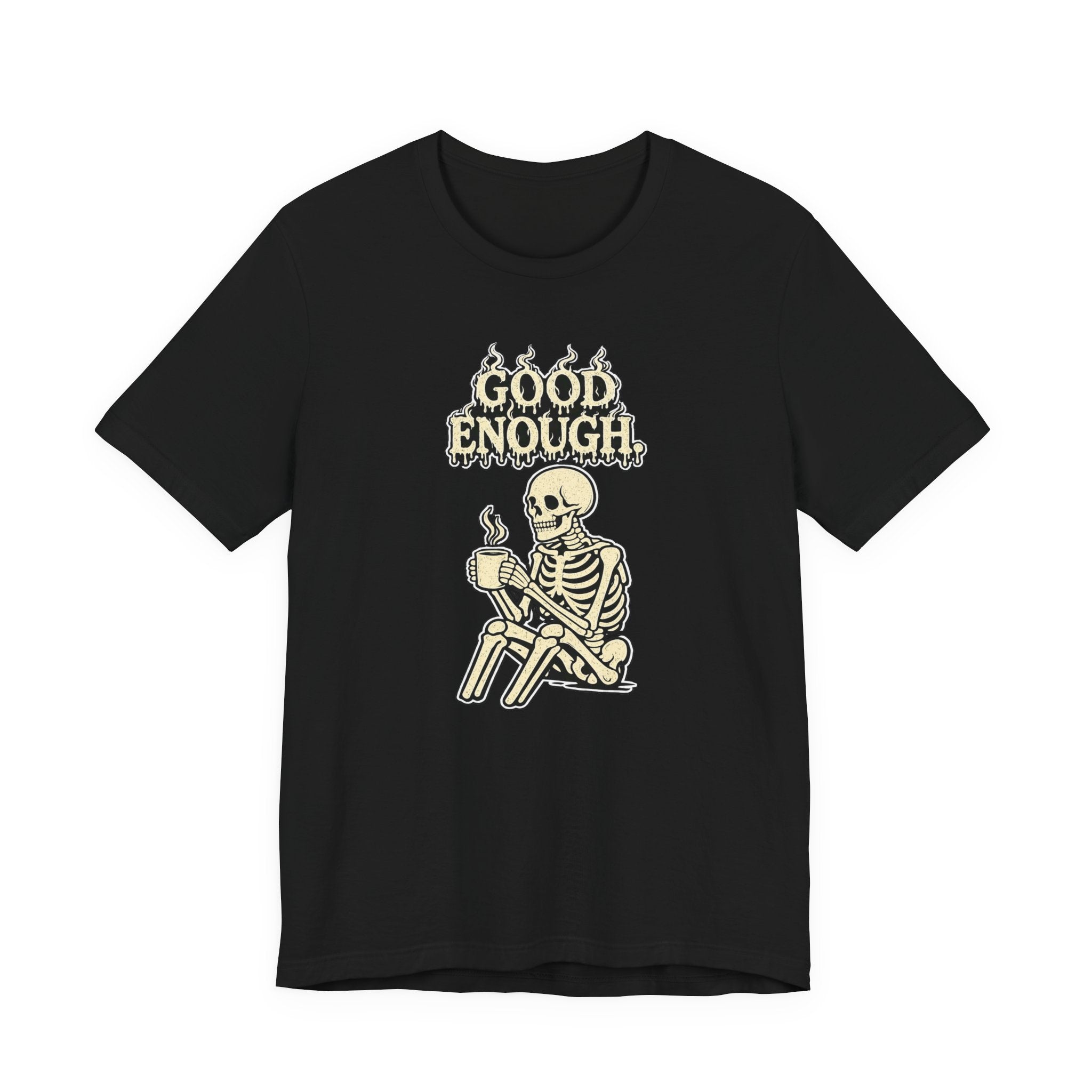 Good Enough T‑Shirt