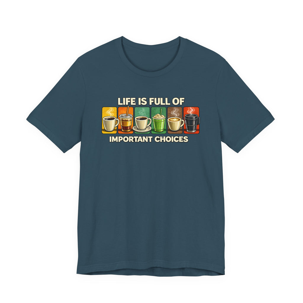 Important Choices T-Shirt