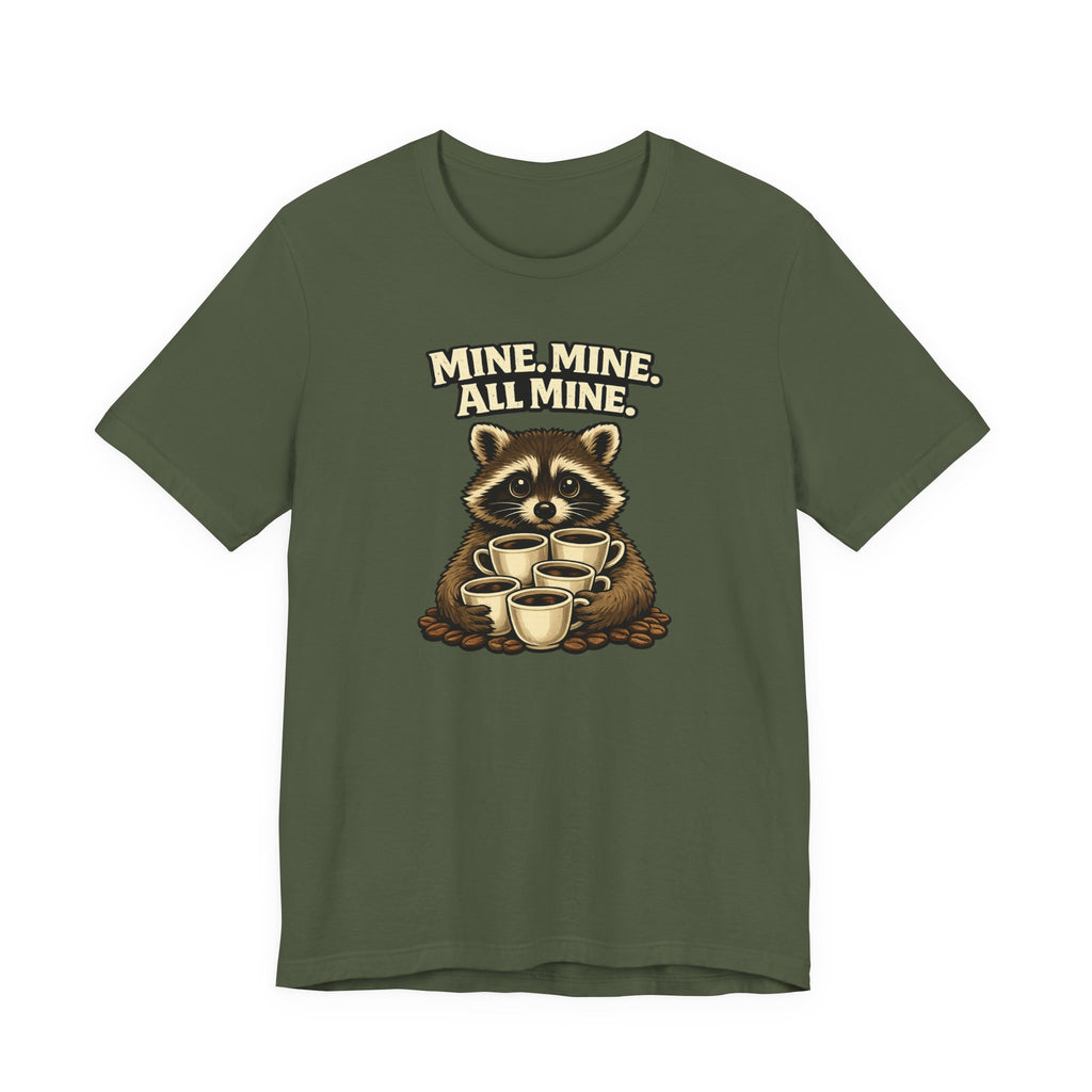 Mine, Mine, All Mine T-Shirt