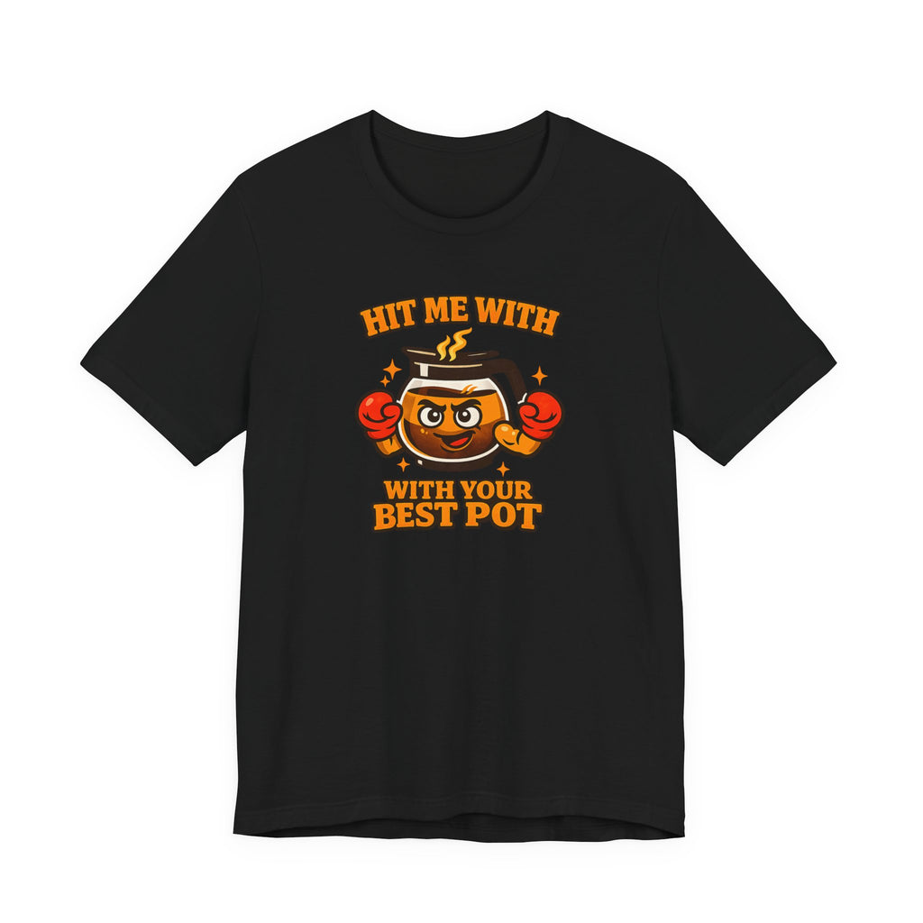 Best Pot T-Shirt