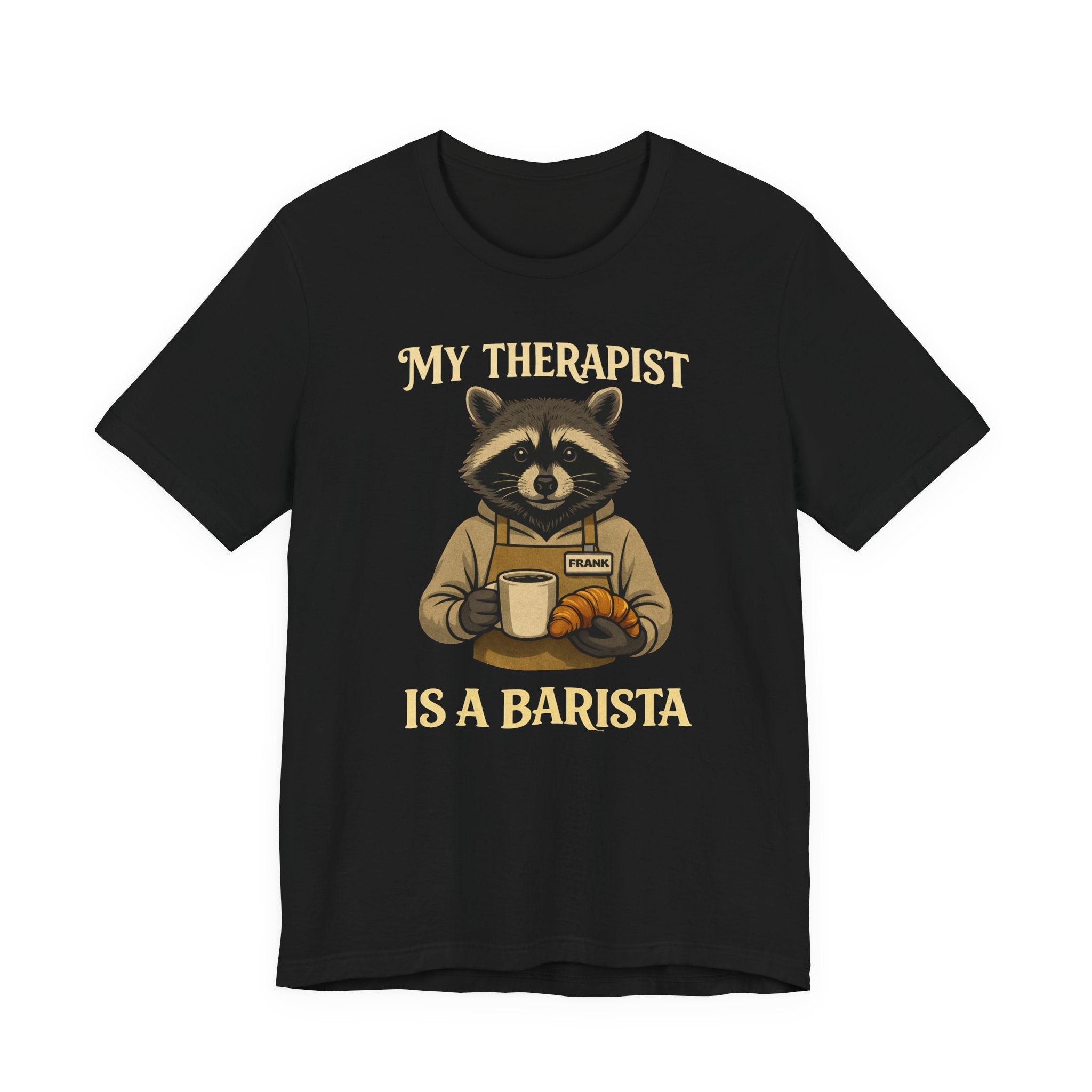 My Therapist Is A Barista T-Shirt