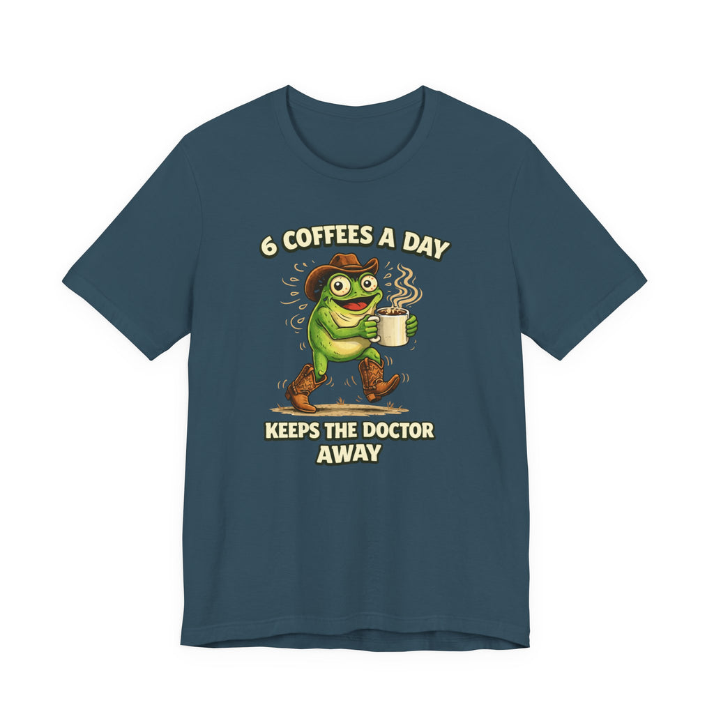 6 Coffees A Day T-Shirt