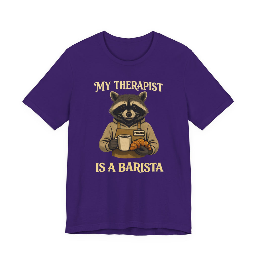 My Therapist Is A Barista T-Shirt