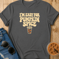 Easy For Pumpkin Spice T-Shirt