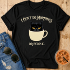 I Don’t Do Mornings T-Shirt