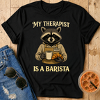 My Therapist Is A Barista T-Shirt