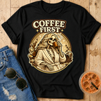 Coffee First T-Shirt