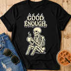 Good Enough T‑Shirt