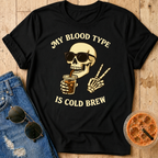 My Blood Type is Cold Brew T-Shirt