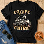 Coffee Before Crime T‑Shirt