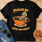 Fueled by Coffee and Anxiety T‑Shirt