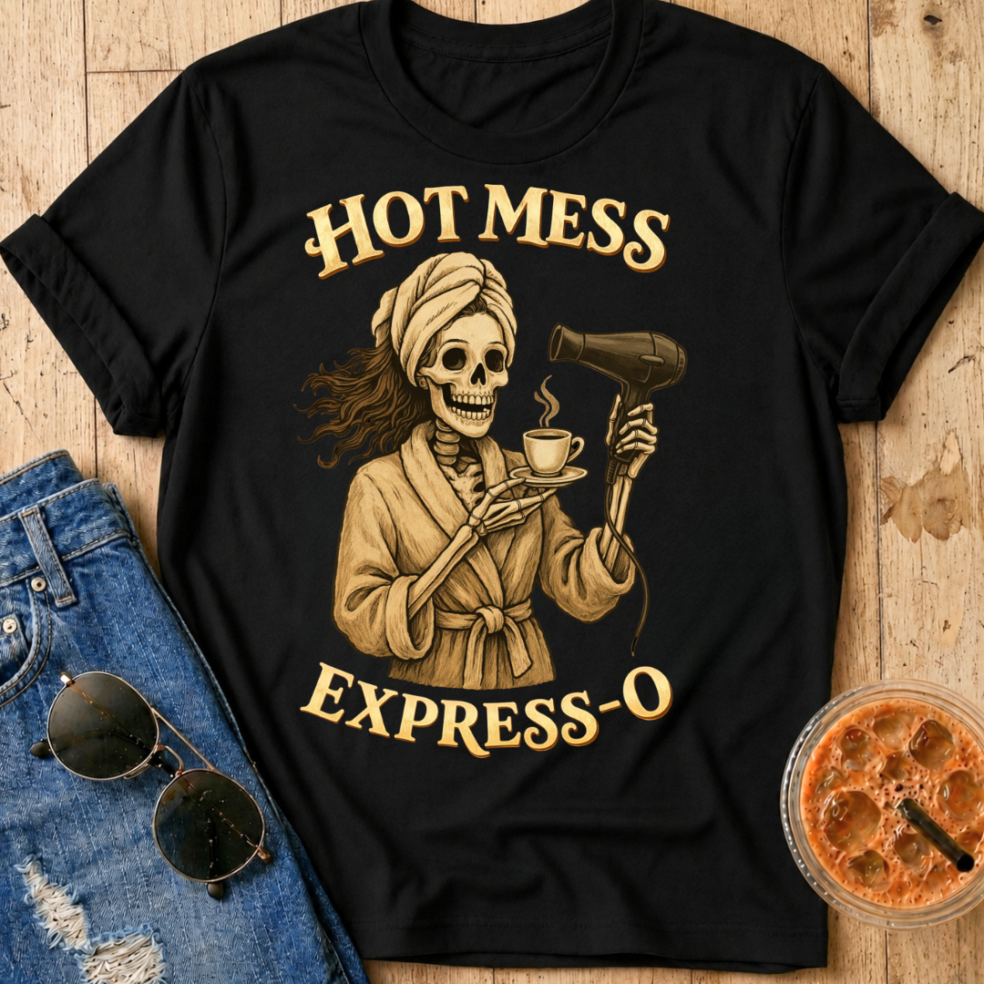 Hot Mess Express-o T-Shirt