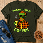 Take Me to Your Coffee T-Shirt