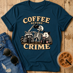 Coffee Before Crime T‑Shirt