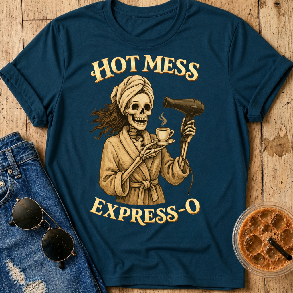 Hot Mess Express-o T-Shirt