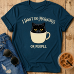 I Don’t Do Mornings T-Shirt