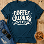 Coffee Calories Don’t Count T-Shirt