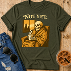 Not Yet T-Shirt