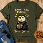 I Came. I Saw. I Cried T-Shirt