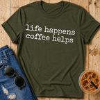 Life Happens Coffee Helps T-Shirt
