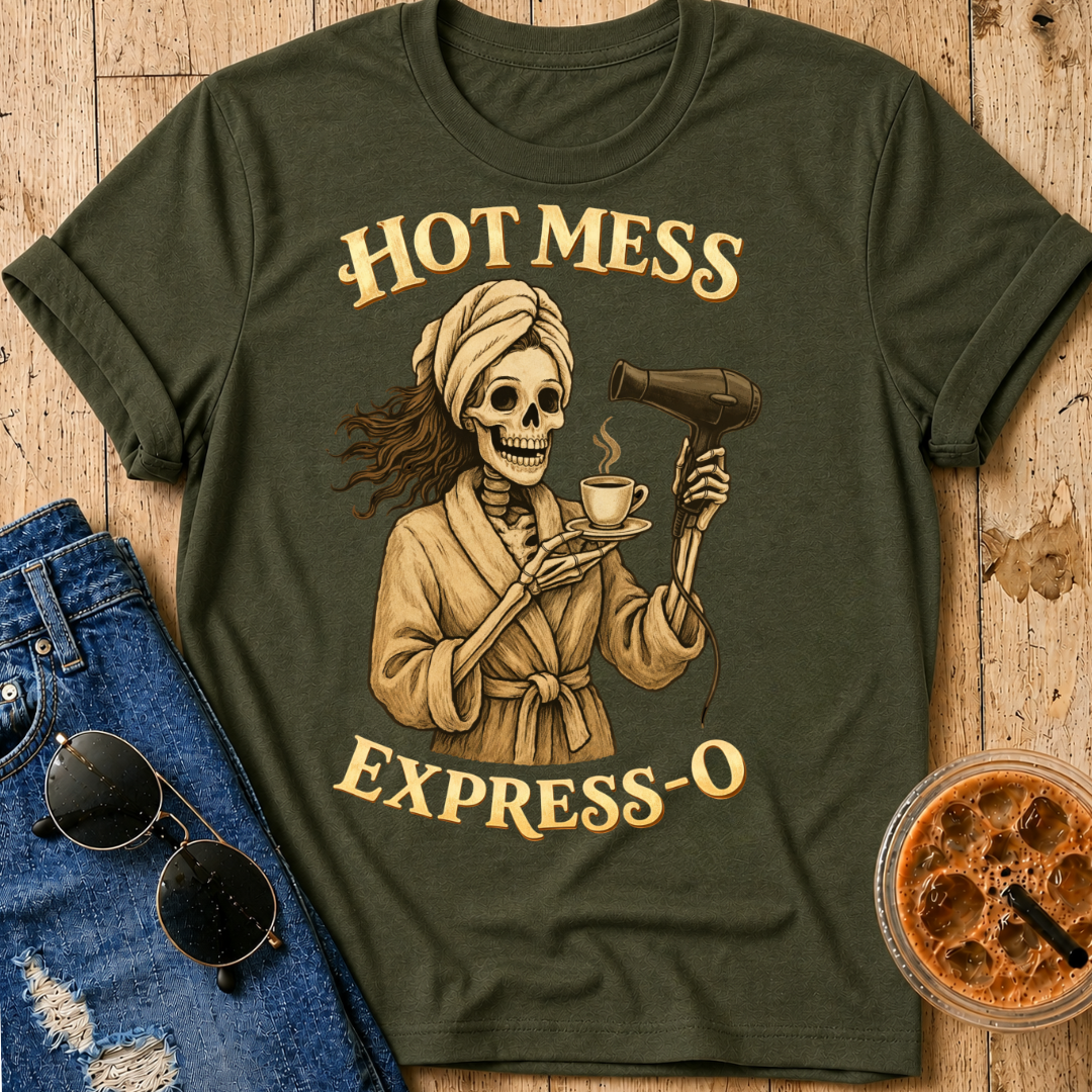 Hot Mess Express-o T-Shirt