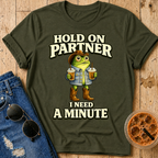 I Need A Minute T‑Shirt