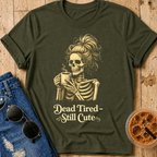Dead Tired Still Cute T-Shirt