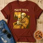 Not Yet T-Shirt