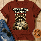 Mine, Mine, All Mine T-Shirt