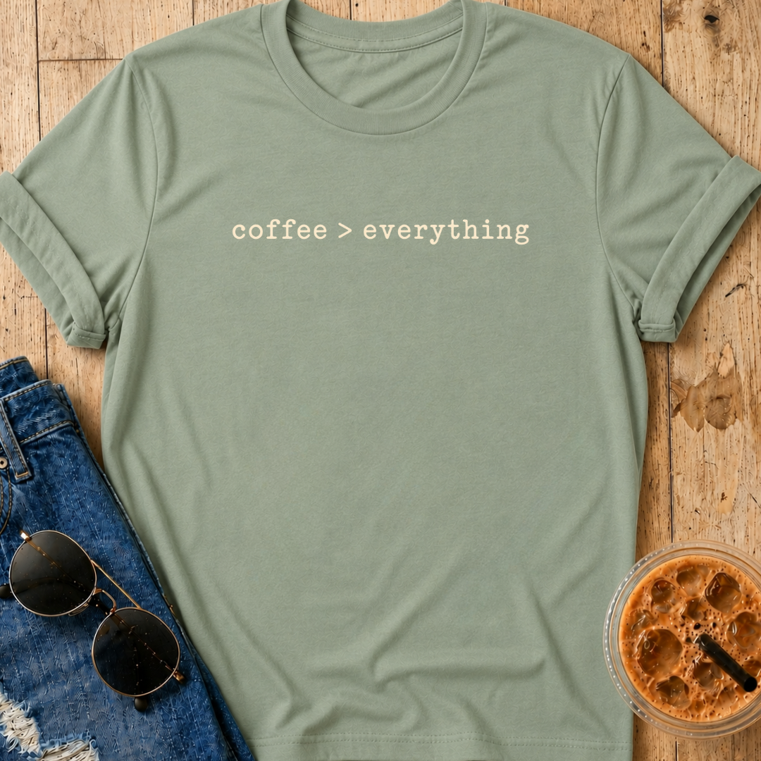 Coffee > Everything