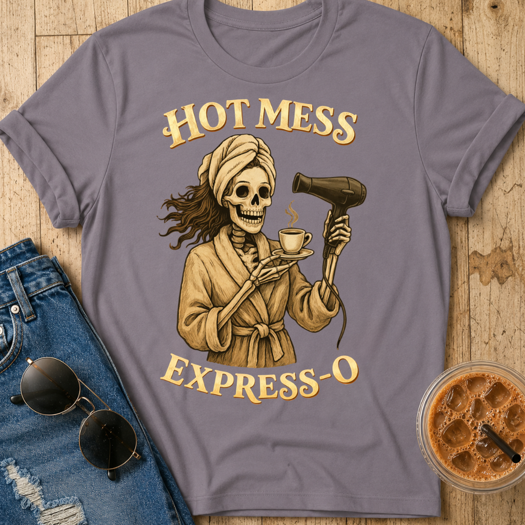 Hot Mess Express-o T-Shirt